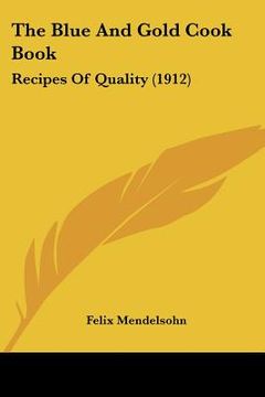 portada the blue and gold cook book: recipes of quality (1912) (en Inglés)