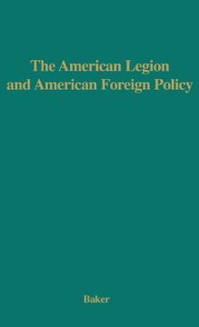 portada The American Legion and American Foreign Policy