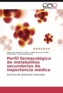 portada Perfil farmacológico de metabolitos secundarios de importancia médica: Química de productos naturales (Spanish Edition)