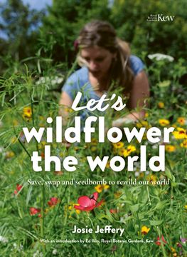 portada Let'S Wildflower the World: Save, Swap and Seedbomb to Rewild our World (in English)