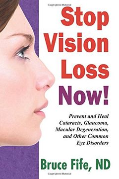 portada Stop Vision Loss Now!: Prevent and Heal Cataracts, Glaucoma, Macular Degeneration and Other Common Eye Disorders (en Inglés)