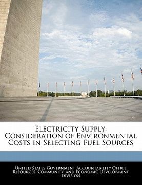 portada electricity supply: consideration of environmental costs in selecting fuel sources (en Inglés)