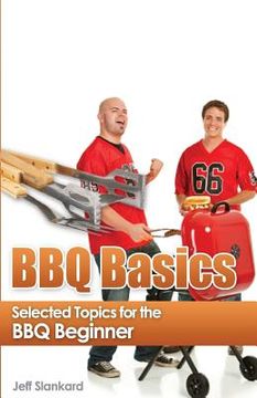portada BBQ Basics: Selected Topics for the BBQ Beginner (en Inglés)