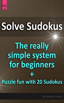 portada Solve Sudokus. The Really Simple System for Beginners. Plus Puzzle fun With 20 Sudokus. (en Inglés)