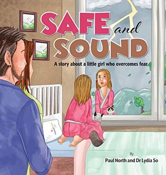 portada Safe and Sound. A Story About a Little Girl who Overcomes Fear. (en Inglés)