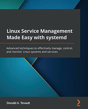 portada Linux Service Management Made Easy With Systemd: Advanced Techniques to Effectively Manage, Control, and Monitor Linux Systems and Services (en Inglés)