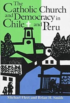 portada the catholic church and democracy in chile and peru (en Inglés)