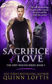 portada Sacrifice of Love: Book 7 of the Grey Wolves Series: Volume 7 (en Inglés)