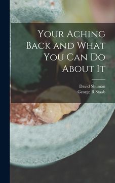 portada Your Aching Back and What You Can Do About It (en Inglés)
