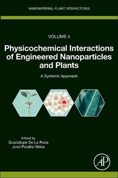 portada Physicochemical Interactions of Engineered Nanoparticles and Plants: A Systemic Approach (Nanomaterial-Plant Interactions) (in English)
