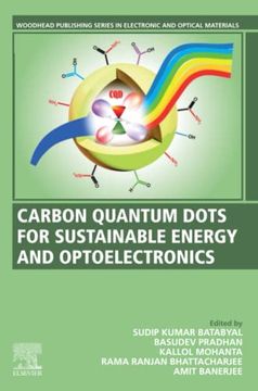 portada Carbon Quantum Dots for Sustainable Energy and Optoelectronics (Woodhead Publishing Series in Electronic and Optical Materials) 