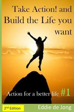 portada Take Action! and Build the Life you want: Action for a better Life #1 (in English)