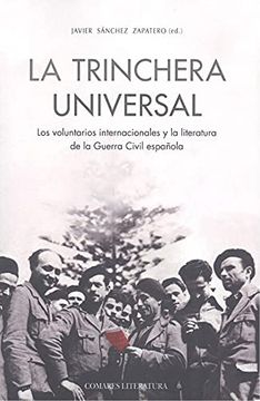 portada La Trinchera Universal: Los Voluntarios Internacionales y la Literatura de la Guerra Civil Española