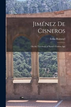 portada Jiménez de Cisneros: On the Threshold of Spain's Golden Age (en Inglés)