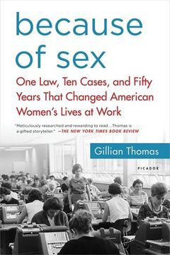 portada Because of Sex: One Law, Ten Cases, and Fifty Years That Changed American Women's Lives at Work (International Edition)