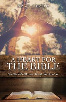 portada A Heart For the Bible (en Inglés)