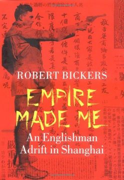 portada Empire Made me: An Englishman Adrift in Shanghai (in English)