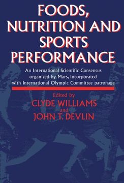 portada Foods, Nutrition and Sports Performance: An International Scientific Consensus Organized by Mars Incorporated With International Olympic Committee Patronage (en Inglés)