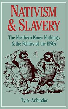 portada Nativism and Slavery: The Northern Know Nothings, and the Politics of the 1850S (en Inglés)