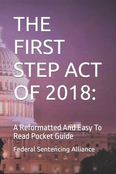 portada The First Step Act of 2018: A Reformatted And Easy To Read Pocket Guide (in English)
