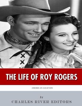 portada American Legends: The Life of roy Rogers (en Inglés)