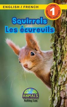 portada Squirrels / Les écureuils: Bilingual (English / French) (Anglais / Français) Animals That Make a Difference! (Engaging Readers, Level 1) (en Francés)
