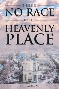 portada There Is No Race In the Heavenly Place (en Inglés)