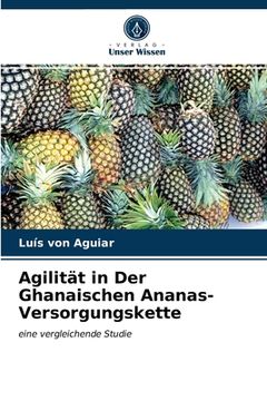 portada Agilität in Der Ghanaischen Ananas-Versorgungskette (en Alemán)