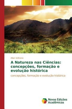 portada A Natureza nas Ciências: concepções, formação e evolução histórica (en Portugués)