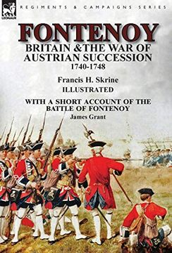 portada Fontenoy, Britain & the war of Austrian Succession, 1740-1748, With a Short Account of the Battle of Fontenoy (en Inglés)