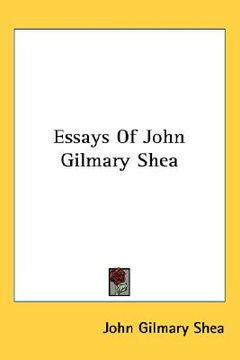 portada essays of john gilmary shea (in English)