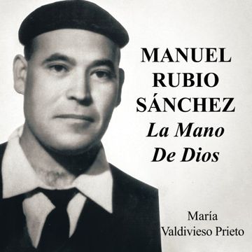 portada Manuel Rubio Sanchez: La Mano de Dios