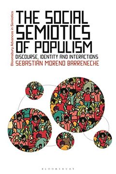 portada The Social Semiotics of Populism: Discourse, Identity and Interactions (Bloomsbury Advances in Semiotics) (in English)