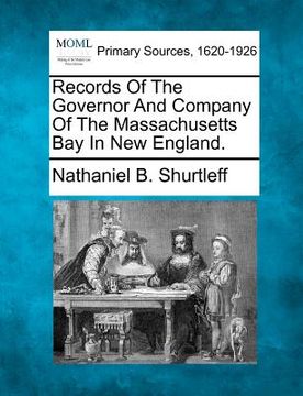 portada records of the governor and company of the massachusetts bay in new england.