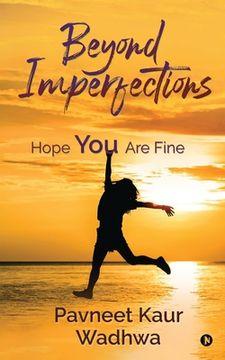 portada Beyond Imperfections: Hope You Are Fine (en Inglés)