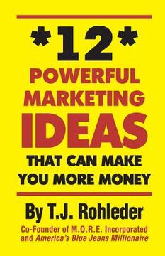portada 12 Powerful Marketing Ideas That Can Make You More Money (en Inglés)