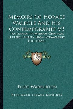 portada memoirs of horace walpole and his contemporaries v2: including numerous original letters chiefly from strawberry hill (1852) (en Inglés)