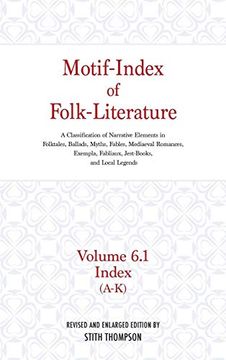 portada Motif-Index of Folk-Literature, Volume 6. 1: A Classification of Narrative Elements in Folk Tales, Ballads, Myths, Fables, Mediaeval Romances, Exempla, Fabliaux, Jest-Books, and Local Legends (in English)