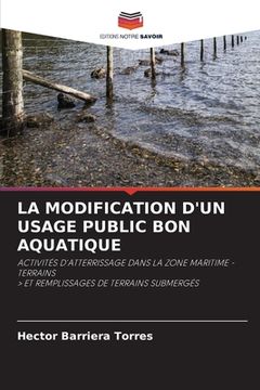 portada La Modification d'Un Usage Public Bon Aquatique (en Francés)