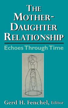 portada the mother-daughter relationship: echoes through time (en Inglés)