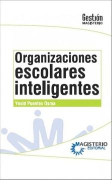 portada Organizaciones Escolares Inteligentes. Gestión de Entornos Educativos de Calidad. (in Spanish)