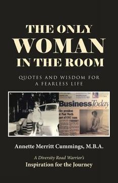 portada The Only Woman in the Room: Quotes and Wisdom for a Fearless Life (in English)