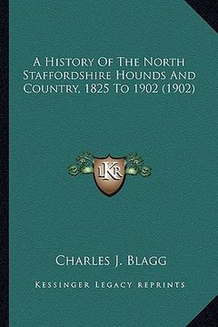 portada a history of the north staffordshire hounds and country, 1825 to 1902 (1902)