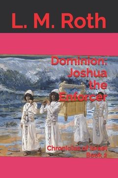 portada Dominion: Joshua the Enforcer: Chronicles of Israel Book 2 (en Inglés)