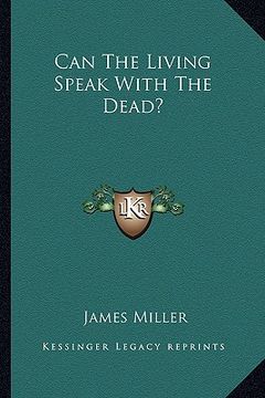 portada can the living speak with the dead? (en Inglés)
