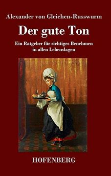 portada Der Gute Ton: Ein Ratgeber für Richtiges Benehmen in Allen Lebenslagen (in German)