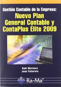 Gestión contable de la empresa: Nuevo Plan General Contable y Contaplus Élite 2009