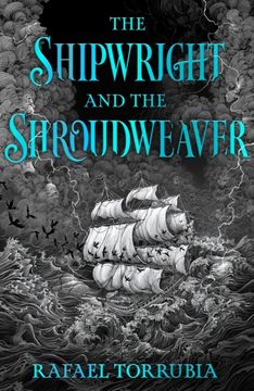 portada The Shipwright and the Shroudweaver. Tolkien meets Jemisin in this sensational epic fantasy debut filled with fallen gods and forbidden magic