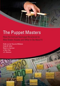 portada The Puppet Masters: How the Corrupt use Legal Structures to Hide Stolen Assets and What to do About it (en Inglés)