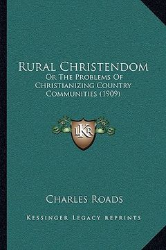 portada rural christendom: or the problems of christianizing country communities (1909) (en Inglés)